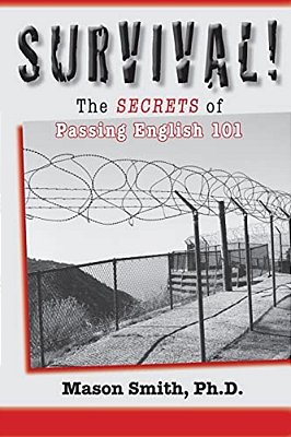 "Survival!": The Secrets To Passing English 101-..