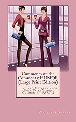 Comments Of The Comments: Humor (Large Print Edition): Live And Entertaining Folk Talk: Yahoo Comments - Part 2-..
