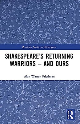Shakespeare's Returning Warriors - And Ours-..