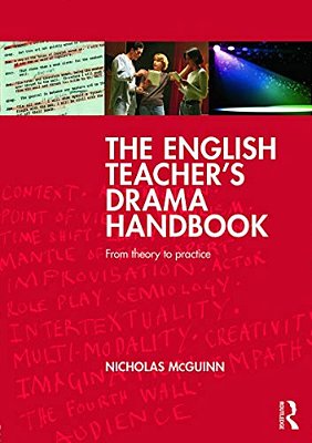 The English Teacher's Drama Handbook: From Theory To Practice-..