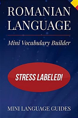 Romanian Language Mini Vocabulary Builder: Stress Labeled!-..