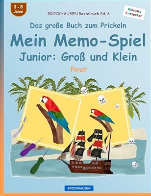 Brockhausen Bastelbuch Bd. 6 - Das Große Buch Zum Prickeln - Mein Memo-Spiel Junior: Groß Und Klein: Pirat-..