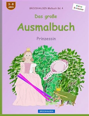 Brockhausen Malbuch Bd. 4 - Das Große Ausmalbuch: Prinzessin-..
