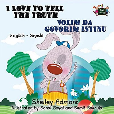 I Love To Tell The Truth Volim Da Govorim Istinu: English Serbian Bilingual Edition - Latin Alphabet-..