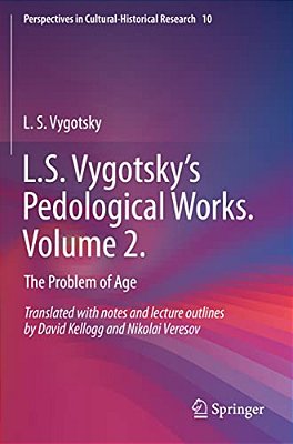 L. S. Vygotsky's Pedological Works. Volume 2.: The Problem Of Age-..