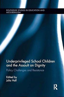 Underprivileged School Children And The Assault On Dignity: Policy Challenges And Resistance-..