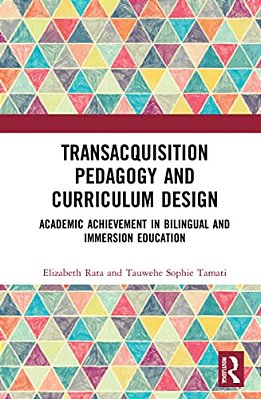 Academic Achievement In Bilingual And Immersion Education: Transacquisition Pedagogy And Curriculum Design-..