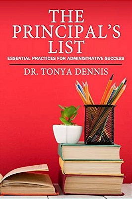 The Principal's List: Essential Practices For Administrative Success-..