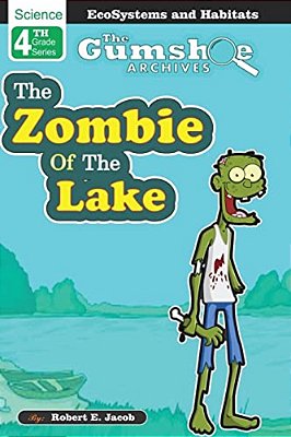 The Gumshoe Archives, Case# 4-5-2110: The Zombie Of The Lake - Level 2 Reader-..