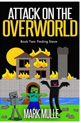 Attack On The Overworld, Book Two: Finding Steve-..