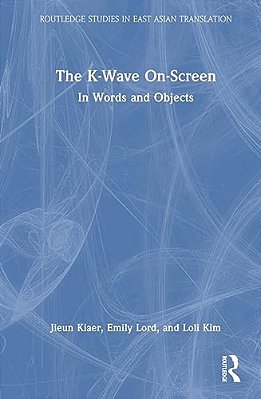 The K-Wave On-Screen: In Words And Objects-..