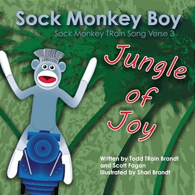 Jungle Of Joy: Sock Monkey Train Song Verse 3-..