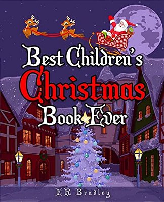 Best Children's Christmas Book Ever: Xmas Fun, Activities, Jokes & Carols-..
