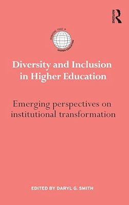 Diversity And Inclusion In Higher Education: Emerging Perspectives On Institutional Transformation-..