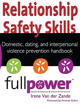 Relationship Safety Skills Handbook: Stop Domestic, Dating, And Interpersonal Violence With Knowledge, Action, And Skills-..