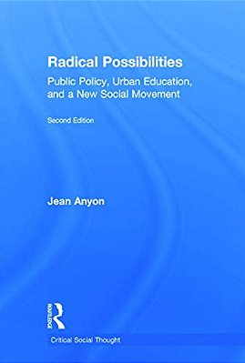 Radical Possibilities: Public Policy, Urban Education, And A New Social Movement-..