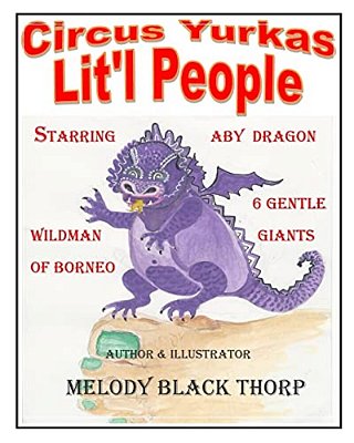 Circus Yurkas Lit'l People: Starring Aby Dragon, Wildman Of Borneo & 6 Gentle Giants-..
