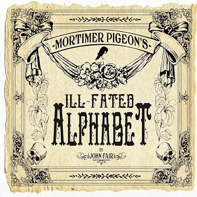 Mortimer Pigeon's Ill-Fated Alphabet-..