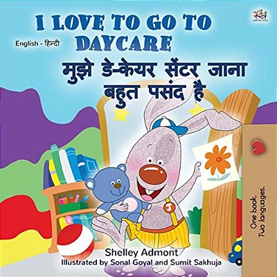 I Love To Go To Daycare (English Hindi Bilingual Book For Kids)-..