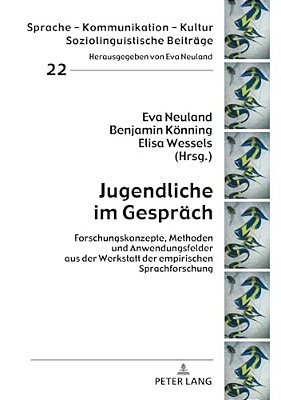Jugendliche Im Gespraech: Forschungskonzepte, Methoden Und Anwendungsfelder Aus Der Werkstatt Der Empirischen Sprachforschung-..