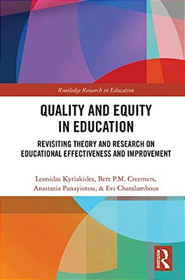 Quality And Equity In Education: Revisiting Theory And Research On Educational Effectiveness And Improvement-..