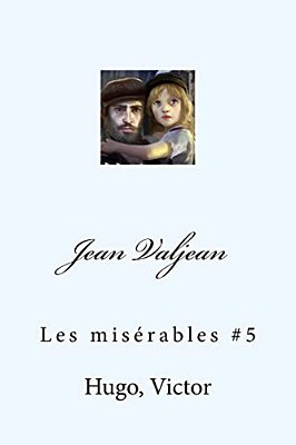 Jean Valjean: Les Misérables #5-..