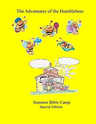 Summer Bible Camp: The Adventure's Of The Humblebees Special Edition-..