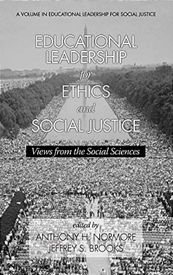 Educational Leadership For Ethics And Social Justice: Views From The Social Sciences-..