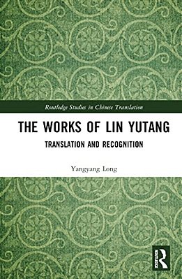 The Works Of Lin Yutang: Translation And Recognition-..