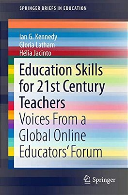 Education Skills For 21St Century Teachers: Voices From A Global Online Educators' Forum-..