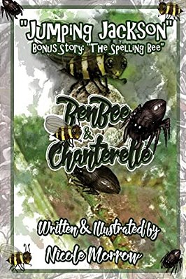 Benbee & Chanterelle: Jumping Jackson & The Spelling Bee: Jumping Jackson & The Spelling Bee (Books 1 & 2)-..