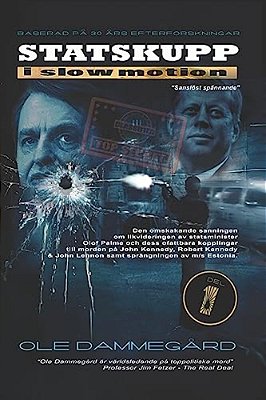 Statskupp I Slowmotion I: Om Mordet På Olof Palme Och Estoniakatastrofen-..