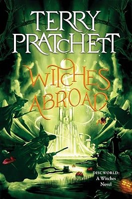 Witches Abroad: A Discworld Novel-..
