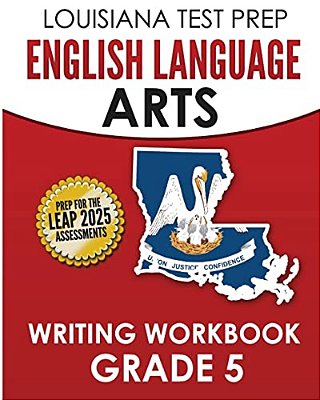 Louisiana Test Prep English Language Arts Writing Workbook Grade 5: Preparation For The Leap Ela Assessments-..