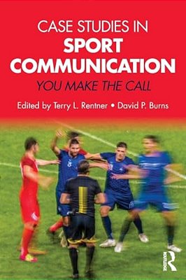 Case Studies In Sport Communication: You Make The Call-..