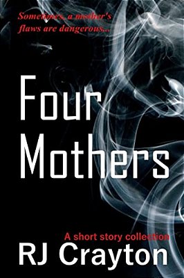 Four Mothers: A Short Story Collection-..