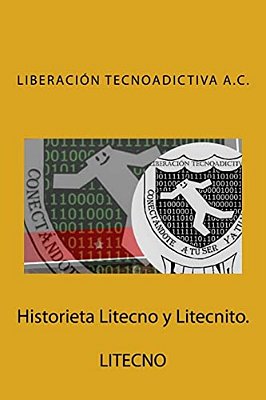 Historieta Litecno Y Litecnito.: Liberación Tecnoadictiva A. C. -..