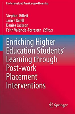 Enriching Higher Education Students' Learning Through Post-Work Placement Interventions-..