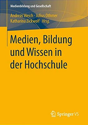 Medien, Bildung Und Wissen In Der Hochschule-..