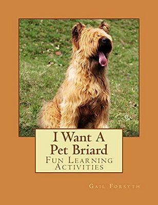 I Want A Pet Briard: Fun Learning Activities-..