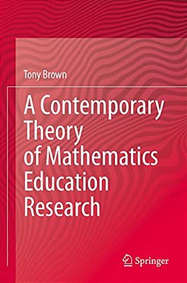 A Contemporary Theory Of Mathematics Education Research-..