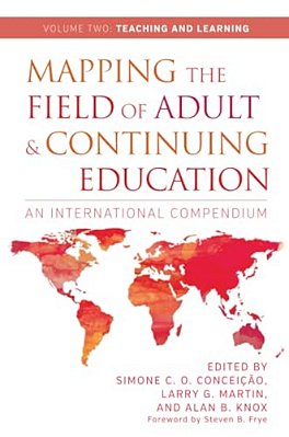 Mapping The Field Of Adult And Continuing Education: An International Compendium: Volume 2: Teaching And Learning-..