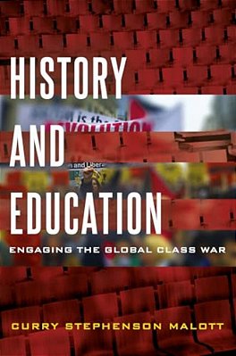History And Education: Engaging The Global Class War-..