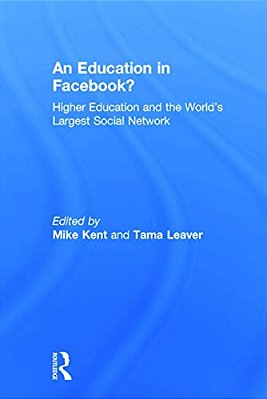 An Education In Facebook?: Higher Education And The World's Largest Social Network-..