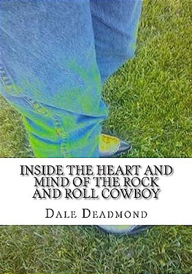 Inside The Heart And Mind Of The Rock And Roll Cowboy-..