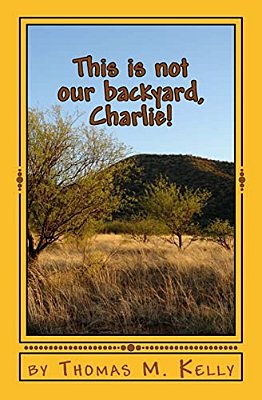 This Is Not Our Backyard, Charlie!: The Mis-Adventures Of Charlie And Jay-..