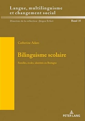 Bilinguisme Scolaire: Familles, Écoles, Identités En Bretagne-..