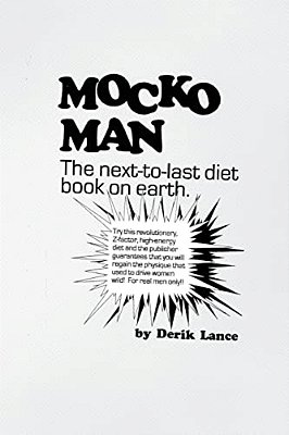 Mocko Man: The Next-To-last Diet Book On Earth-..