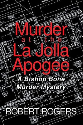 Murder At The La Jolla Apogee: A Bishop Bone Murder Mystery-..