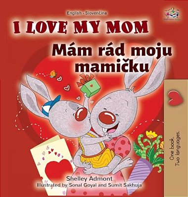 I Love My Mom (English Slovak Bilingual Book For Kids)-..